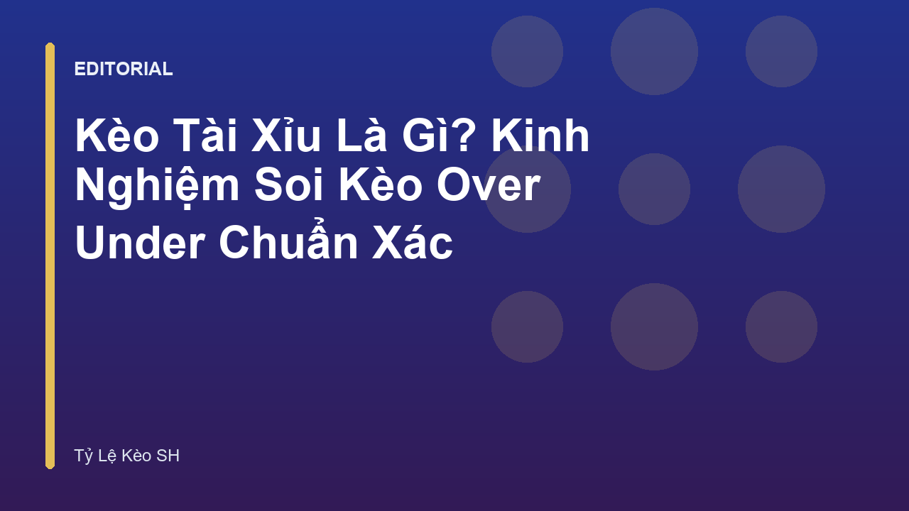 Hướng dẫn soi kèo tài xỉu bóng đá