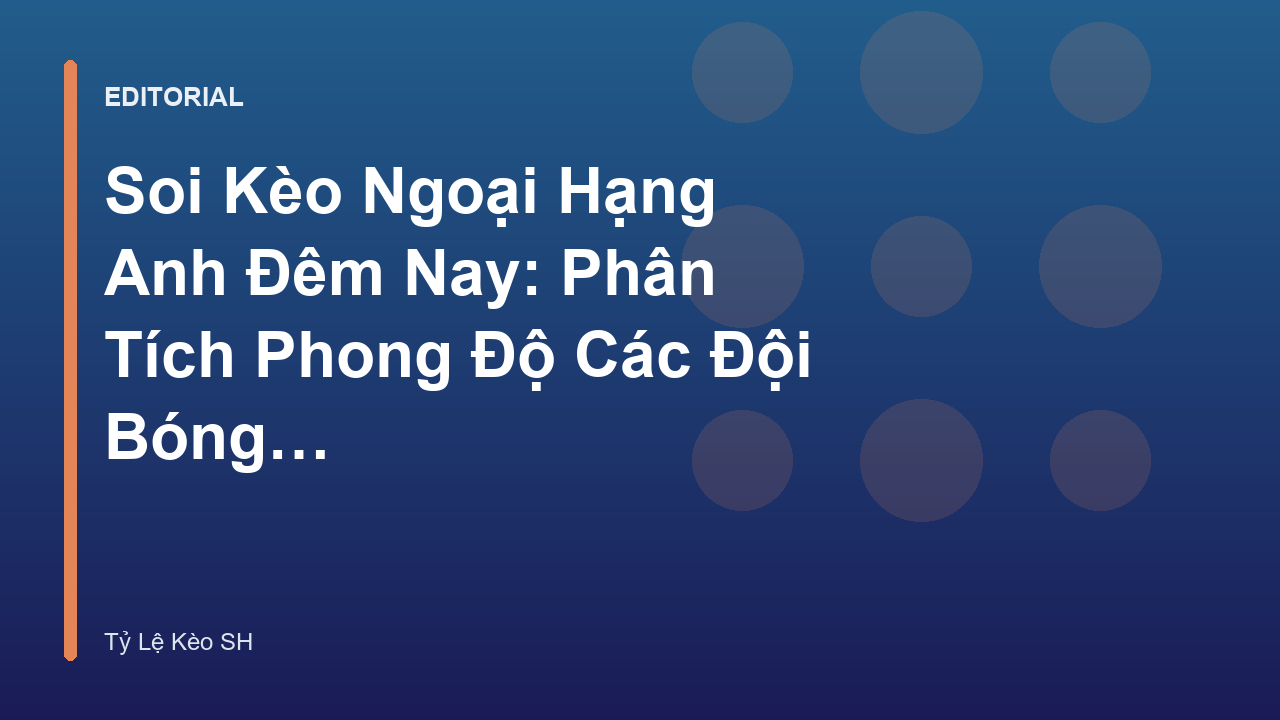 Phân tích soi kèo ngoại hạng anh