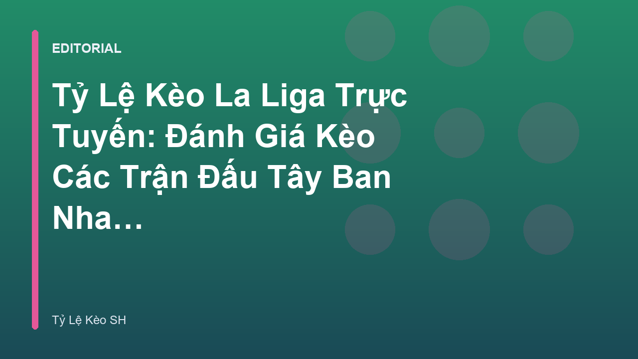 Phân tích tỷ lệ kèo bóng đá La Liga